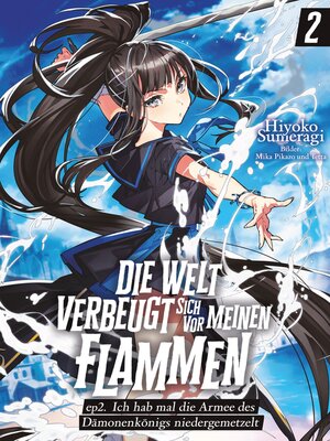cover image of Die Welt verbeugt sich vor meinen Flammen (deutsche Light Novel)
